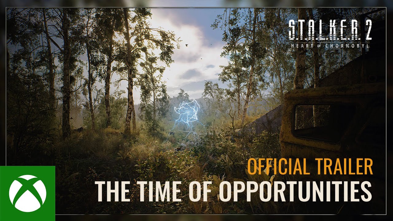 S.T.A.L.K.E.R. 2: Heart of Chornobyl â The Time of Opportunities Trailer - Xbox Games Showcase 2024 - YouTube